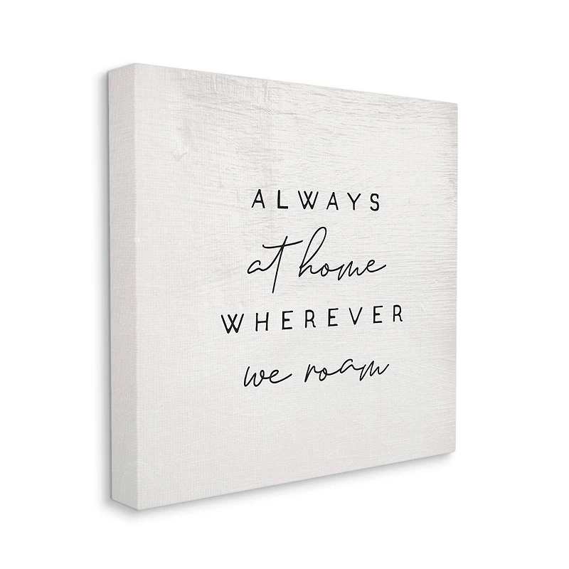 Stupell Industries Home Wherever We Roam Text Rustic Minimal Design Canvas Wall Art