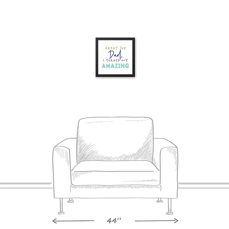 Great Job Dad I Turned Out Amazing Black Framed Canvas Art