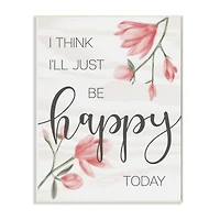 Stupell Industries Floral Just Be Happy Wall Plaque