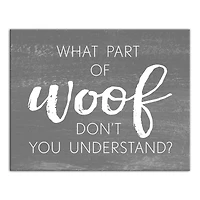 What Part of Woof Canvas Wall Art