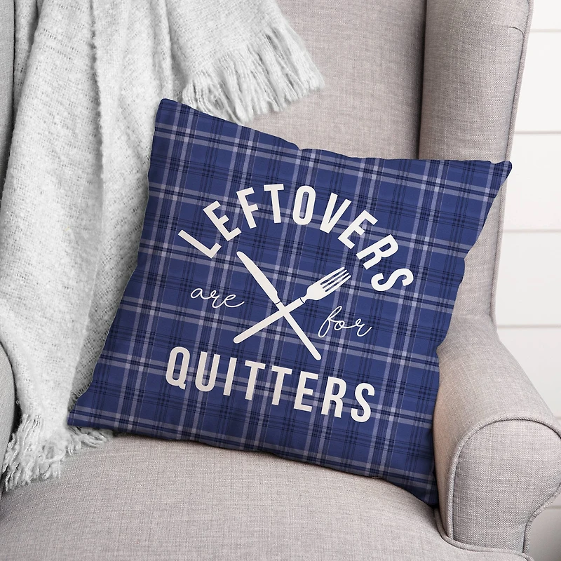 Leftovers Are For Quitters Throw Pillow
