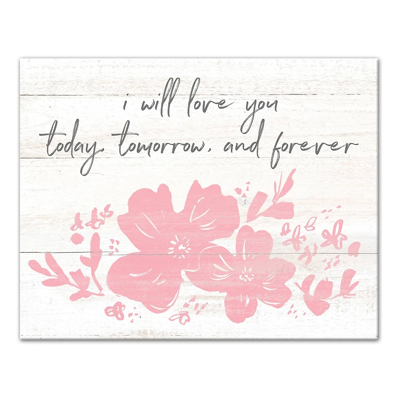 I Will Love You Today, Tomorrow & Forever Canvas Art