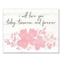 I Will Love You Today, Tomorrow & Forever Canvas Art