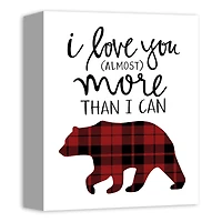 I Love You Almost More Than I Can Bear Canvas Art