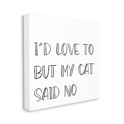 Stupell Industries But My Cat Said No Phrase Pet Humor Canvas Wall Art