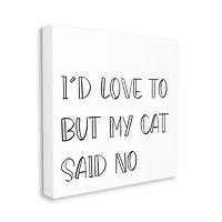 Stupell Industries But My Cat Said No Phrase Pet Humor Canvas Wall Art