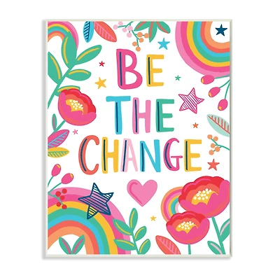 Stupell Industries Be The Change Phrase Rainbow Stars and Flowers Wall Plaque