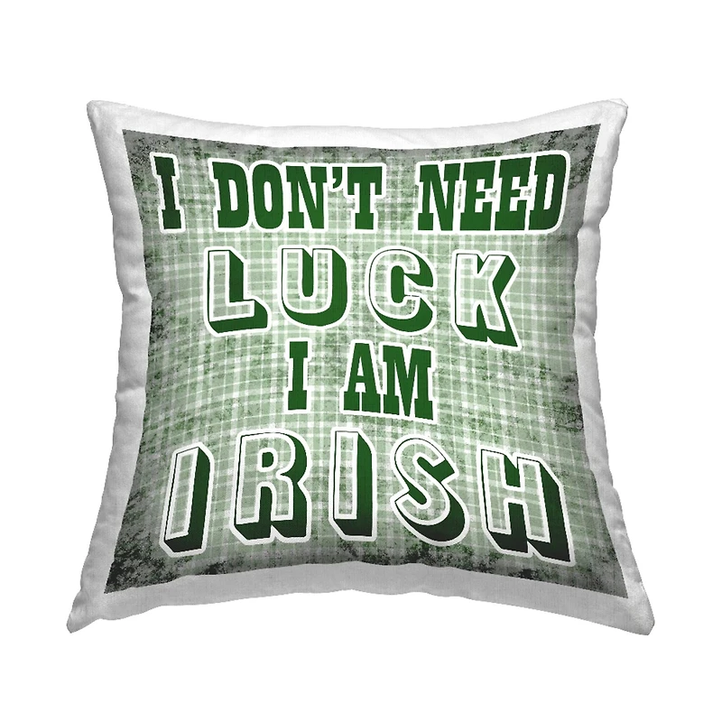 Stupell Industries Don't Need Luck I'm Irish Phrase, Don't Need Luck I'm Irish Phrase Decorative Printed Throw Pillow