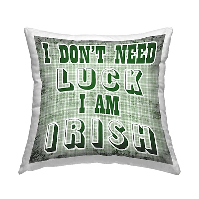 Stupell Industries Don't Need Luck I'm Irish Phrase, Don't Need Luck I'm Irish Phrase Decorative Printed Throw Pillow