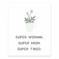 10" Super Woman, Super Mom, Super Tired Tabletop Canvas