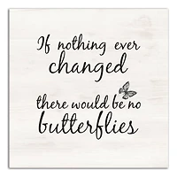 If Nothing Ever Changed 12" x 12" Canvas Wall Art
