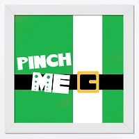 Pinch Me 16" x 16" White Framed Print Under Plexiglass