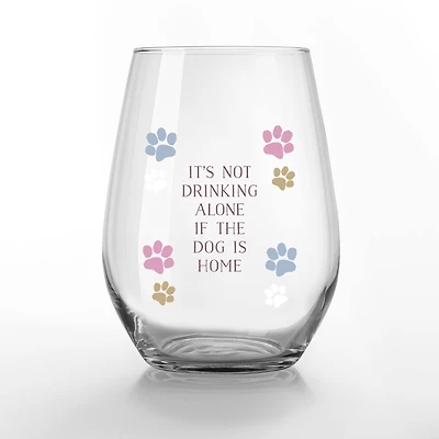 15oz. It's Not Drinking Alone if the Dog is Home Printed Stemless Wine Glass