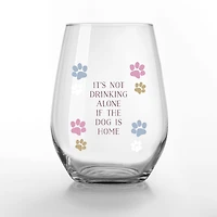 15oz. It's Not Drinking Alone if the Dog is Home Printed Stemless Wine Glass