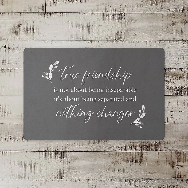 True Friendships Never Change 18" x 27" Floor Mat