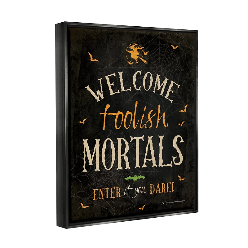 Stupell Industries Welcome Foolish Mortals Phrase Framed Floater Canvas Wall Art