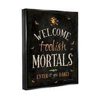 Stupell Industries Welcome Foolish Mortals Phrase Framed Floater Canvas Wall Art