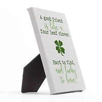 Good Friend Four Leaf Clover Tabletop Canvas