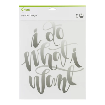 Cricut® Iron-On Designs™, Do What I Want