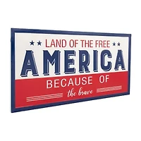 Northlight 20in Land Of The Free Because Of The Brave Wall Sign