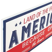 Northlight 20in Land Of The Free Because Of The Brave Wall Sign