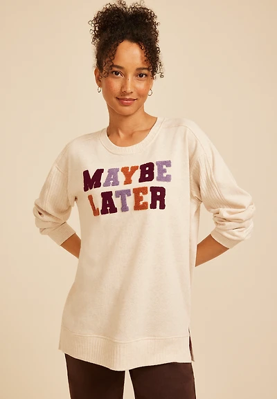 Willowsoft Maybe Later Sweatshirt