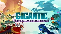 Gigantic: Rampage Edition
