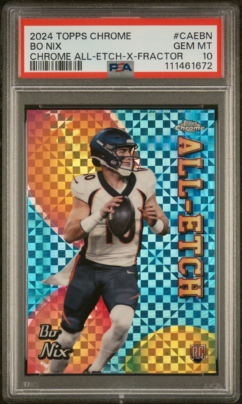 2024 Topps Chrome Chrome All-etch Caebn Bo Nix X-fractor PSA 10