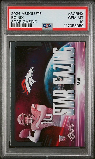 2024 Panini Absolute Star Gazing Sgbnx Bo Nix PSA 10
