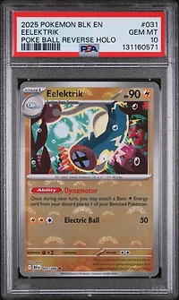 2025 Pokemon Blk En-black Bolt 031 Eelektrik Poke Ball Reverse Holo PSA 10