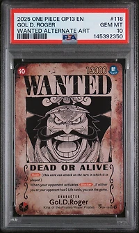 2025 One Piece Op13-carrying On His Will 118 Gol D. Roger Wanted Alternate Art PSA 10