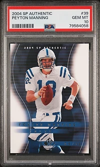 2004 Sp Authentic 39 Peyton Manning PSA 10