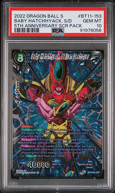 2020 Dragon Ball Super Card Game Series 11 Vermilion Bloodline Bt11-153 Baby Hatchhyack, Saiyan Destroyer 2022 5th Anniversary Set Scr Pack PSA 10