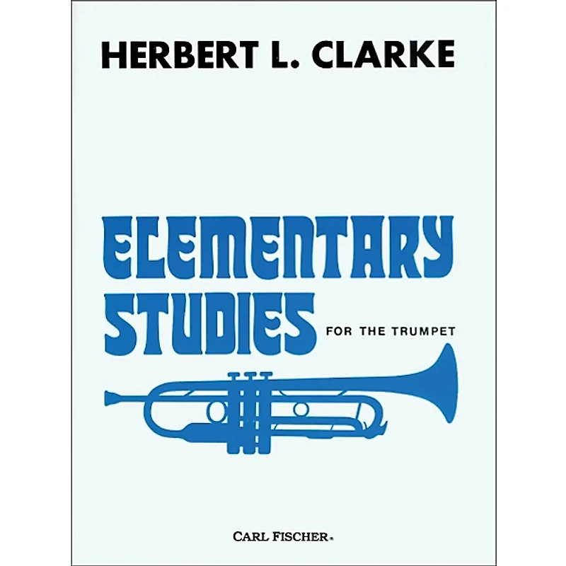 Carl Fischer Elementary Studies for the Trumpet by Herbert L. Clarke