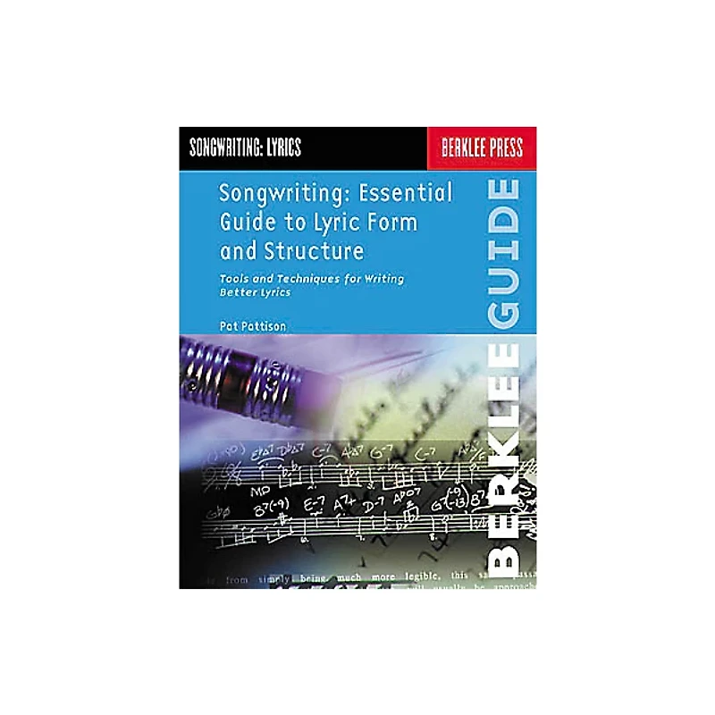 Berklee Press Songwriting: Essential Guide to Lyric Form and Structure Book