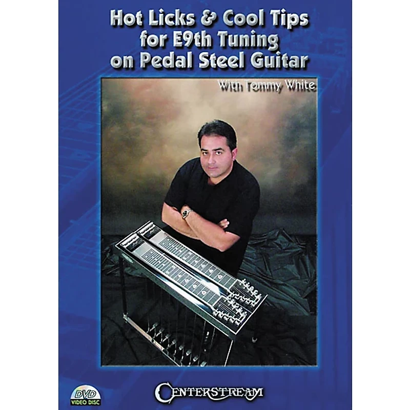Centerstream Publishing Hot Licks & Cool Tips for E9th Tuning on Pedal Steel Guitar DVD