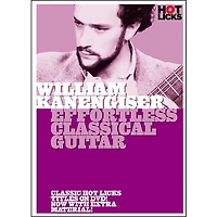Hot Licks William Kanengiser: Effortless Classical Guitar DVD