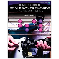Hal Leonard Guitarist's Guide to Scales Over Chords: The Foundation of Melodic Guitar Soloing (Book/Online Audio)