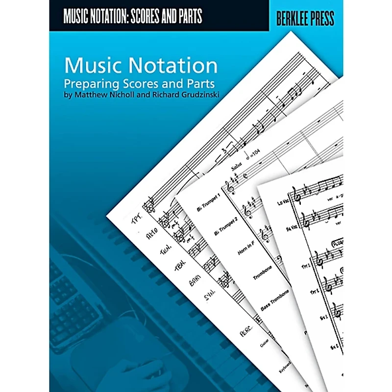 Berklee Press Music Notation - Preparing Scores And Parts