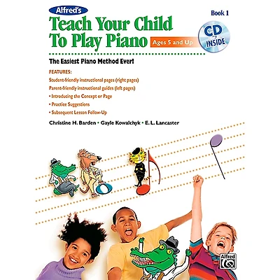 Alfred Alfred's Teach Your Child to Play Piano Book 1 Book & CD