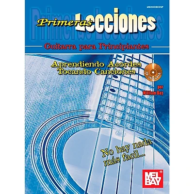 Mel Bay Primeras Lecciones: Guitarra Para Principiantes: Aprendiendo Aordes / Tocando Canciones