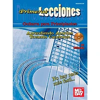 Mel Bay Primeras Lecciones: Guitarra Para Principiantes: Aprendiendo Aordes / Tocando Canciones