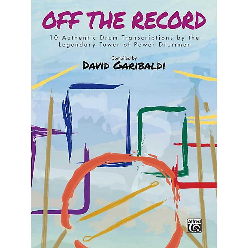 Alfred David Garibaldi: Off the Record Drum Transcriptions