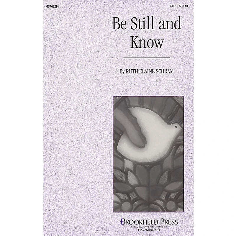 Brookfield Be Still and Know SATB composed by Ruth Elaine Schram