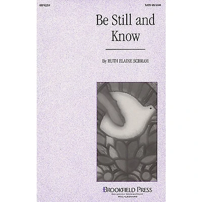 Brookfield Be Still and Know SATB composed by Ruth Elaine Schram