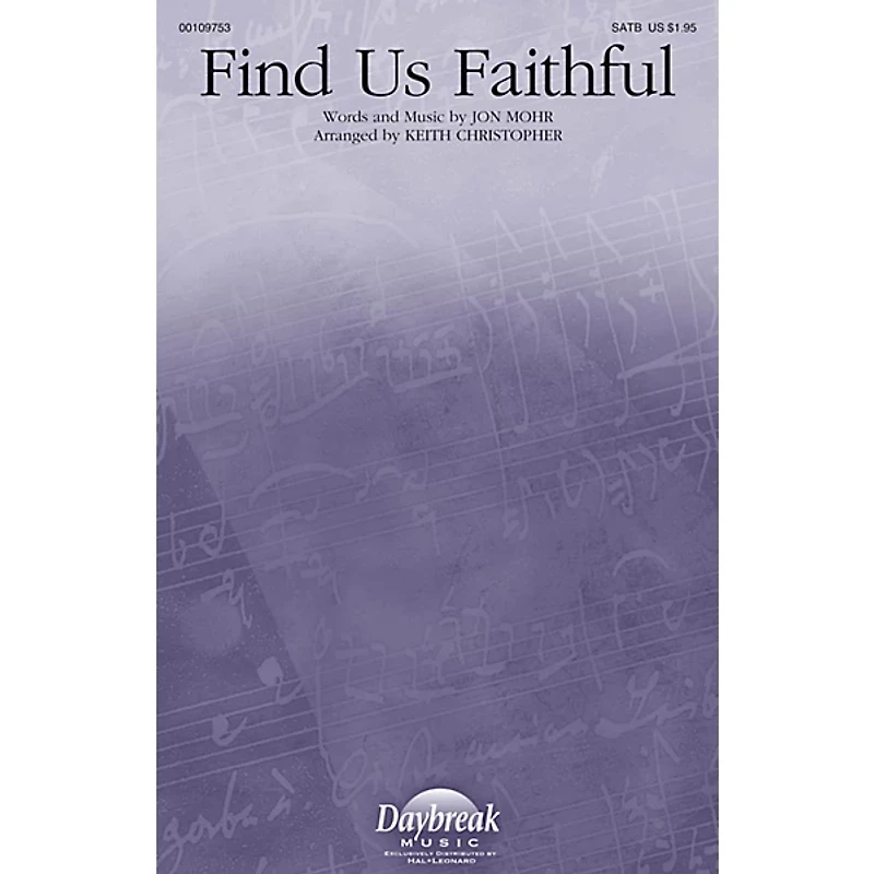 Daybreak Music Find Us Faithful SATB by Steve Green arranged by Keith Christopher