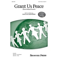 Shawnee Press Grant Us Peace (Dona Nobis Pacem) 3-Part Mixed composed by Dave and Jean Perry