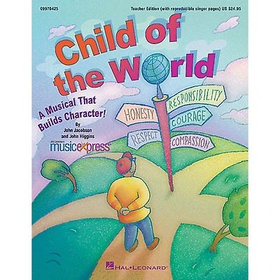 Hal Leonard Child of the World (A Musical That Builds Character!) TEACHER ED Composed by John Higgins