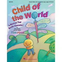 Hal Leonard Child of the World (A Musical That Builds Character!) TEACHER ED Composed by John Higgins