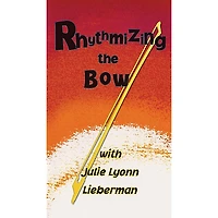 Huisku Music Rhythmizing the Bow Videos Series Video Written by Julie Lyonn Lieberman